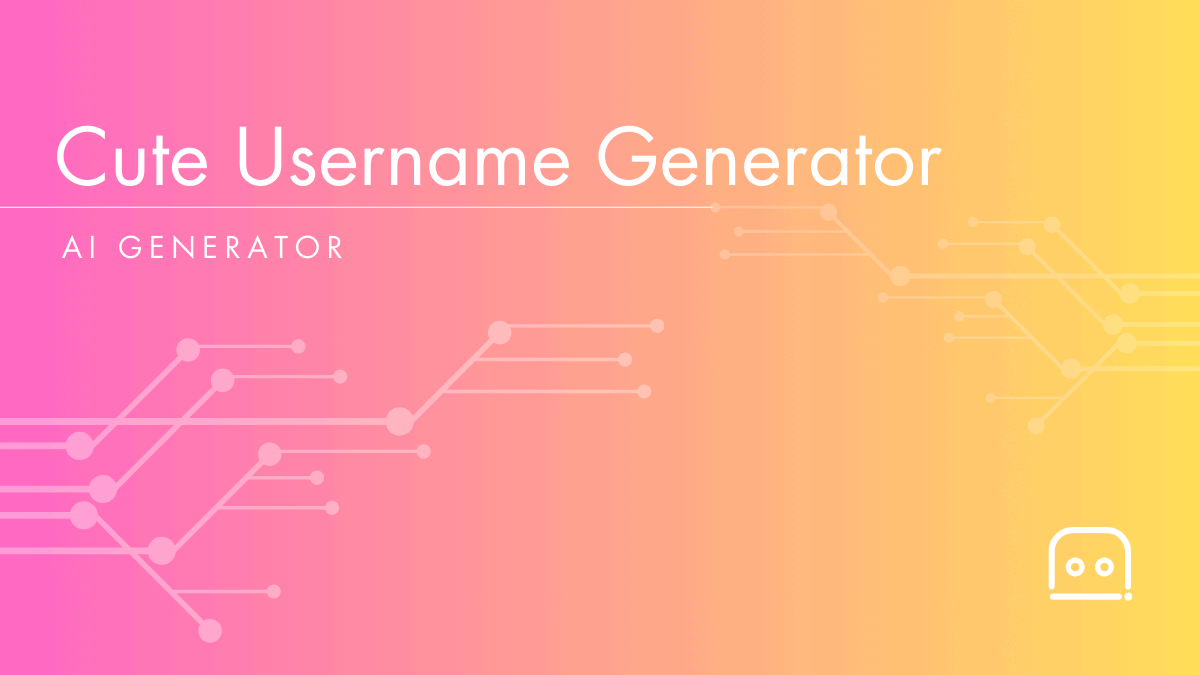 Cute Username Generator: Free AI Cute Username Ideas - AI Resources