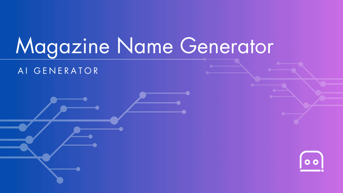 magazine-name-generator-unique-magazine-name-ideas-ai-resources