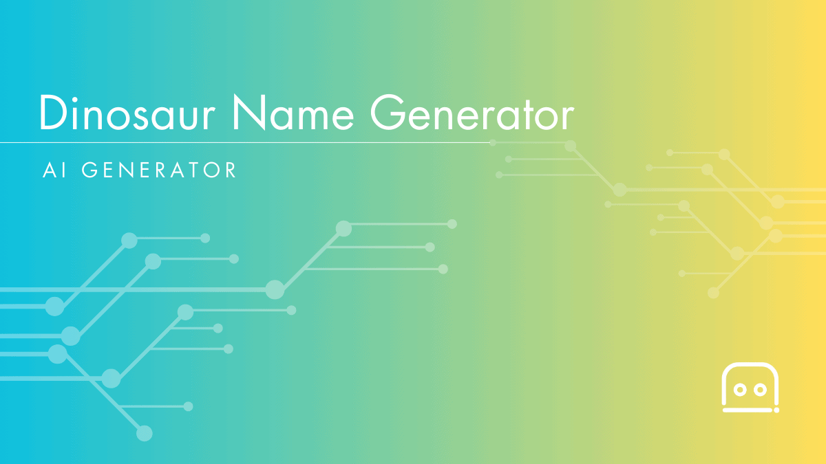 Dinosaur Name Generator Instant Dinosaur Names AI Resources