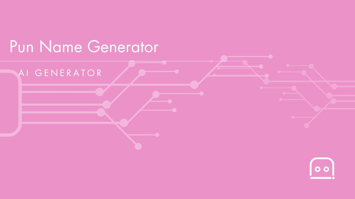 AI Pun Name Generator Funny Pun Generator with Names
